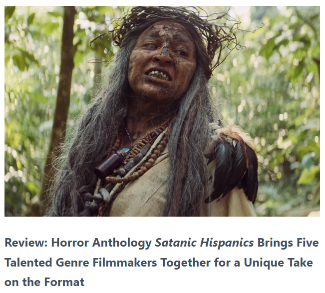 Review: Horror Anthology Satanic Hispanics Brings Five Talented Genre Filmmakers Together for a Unique Take on the Format
